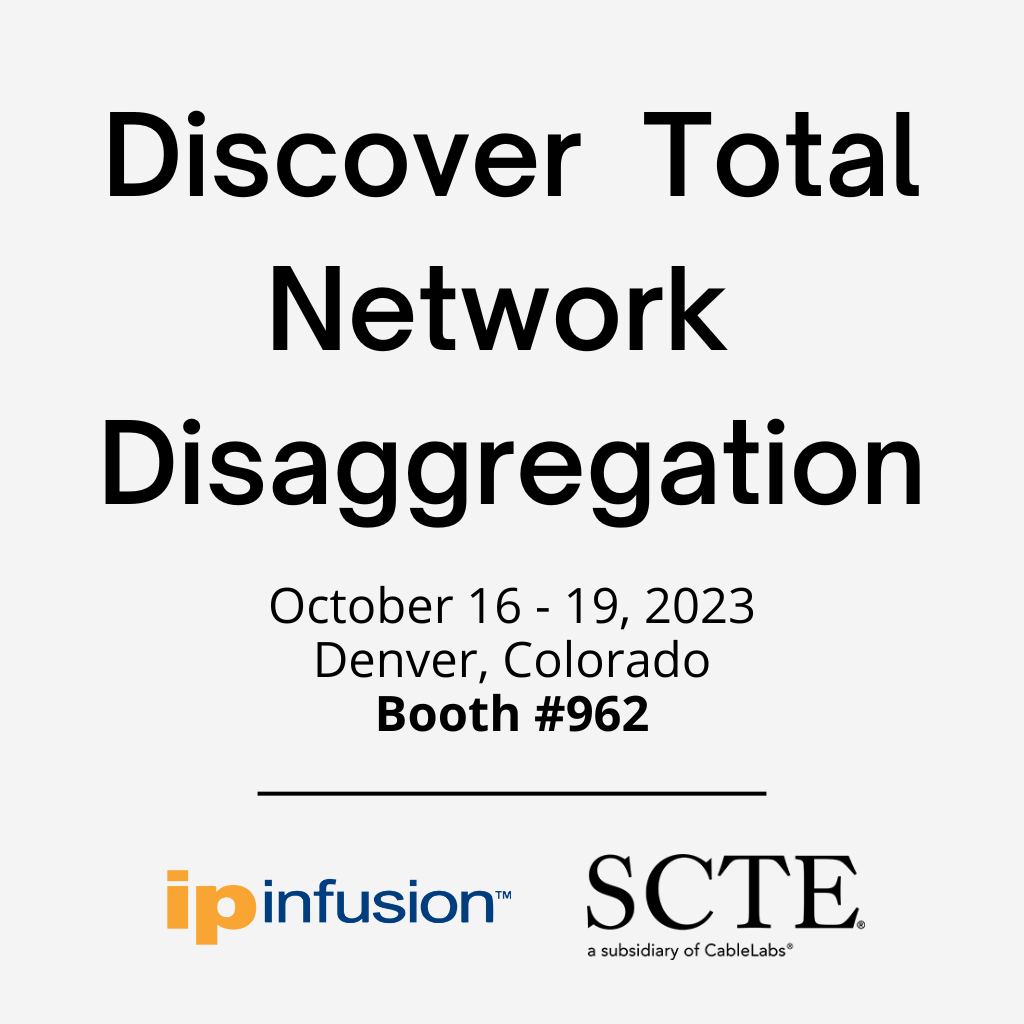 IP Infusion will be at SCTE CableTec 2023 IP Infusion