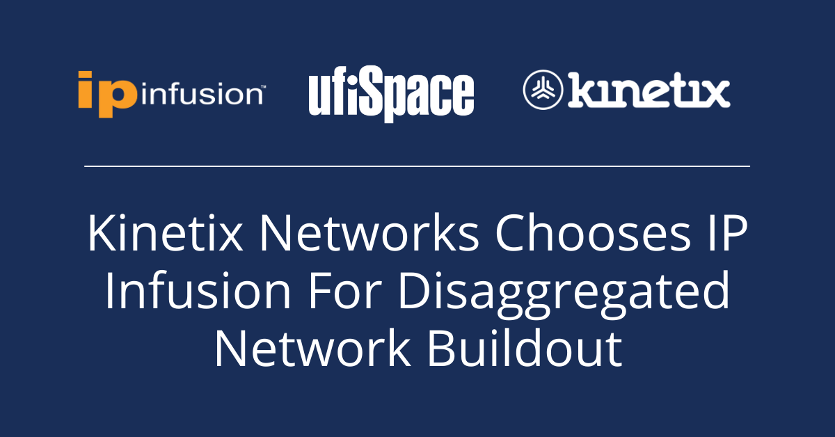 Kinetix Networks Chooses IP Infusion