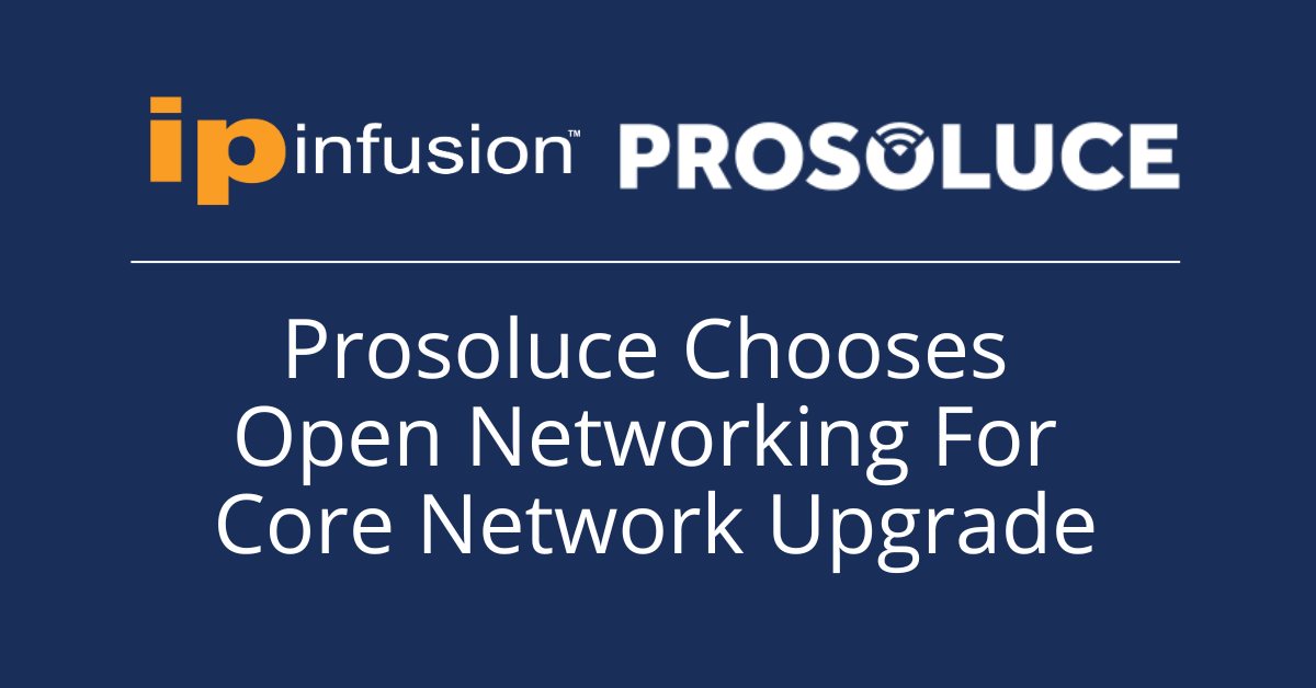 Prosoluce Chooses IP Infusion